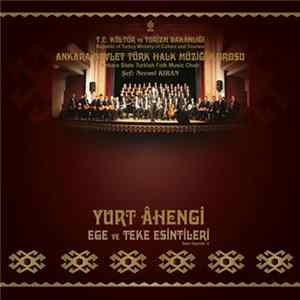 T.C. Kültür Ve Turizm Bakanlığı Ankara Devlet Türk Halk Müziği Korosu - Yurt Âhengi: Ege Ve Teke Esintileri Album