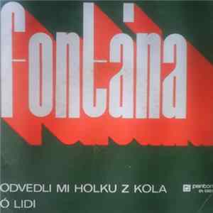 Fontána - Odvedli Mi Holku Z Kola / Ó Lidi Album