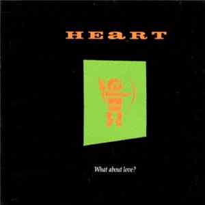 Heart - What About Love? Album
