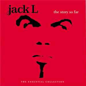 Jack L - The Story So Far - The Essential Collection Album