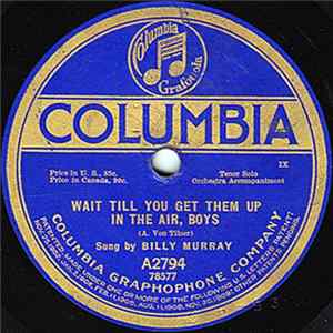 Billy Murray / Al Jolson - Wait Till You Get Them Up In The Air, Boys / I've Got My Captain Working For Me Now Album