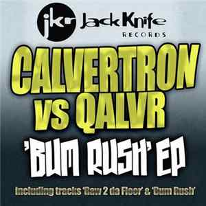 Calvertron vs Qalvr - Bum Rush EP Album