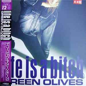 Green Olives - Life Is A Bitch Album