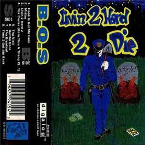 B.O.S - Livin 2 Hard 2 Die Album