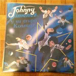 Johnny Jimenez Y Su Grupo Kosmoz - Johnny Jimenez Y Su Grupo Kosmoz Album