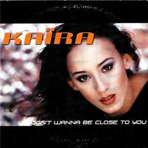 Kaïra - Don't Wanna Be Close To You Album