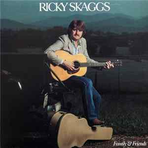 Ricky Skaggs - Family & Friends Album