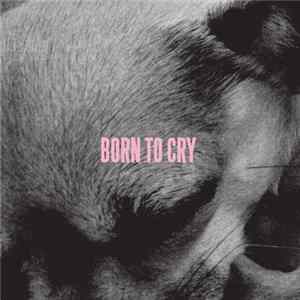 Born To Cry - Born To Cry Album