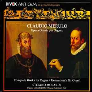 Claudio Merulo, Stefano Molardi - Opera Omina Per Organo Album