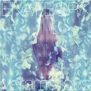 Ekat Bork - Veramellious Album