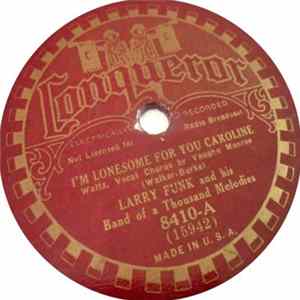 Larry Funk And His Band Of A Thousand Melodies - I'm Lonesome For You Caroline / Rain Album