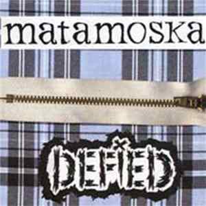 Matamoska! / Defied - Split Album