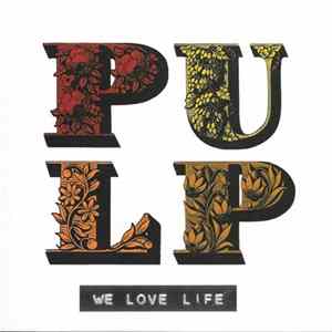 Pulp - We Love Life Album