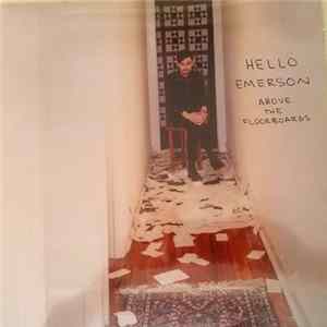 Hello Emerson - Above The Floorboards Album