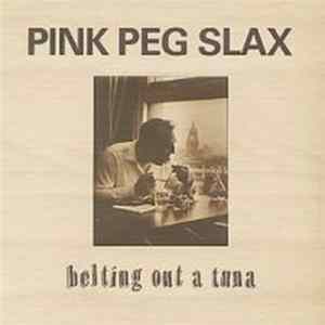 Pink Peg Slax - Belting Out A Tuna Album