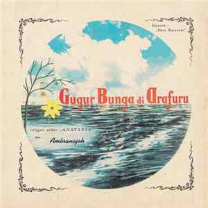 Orkes Anataria Dbp. Ambransjah - Gugur Bunga Di Arafuru Album