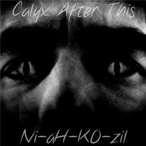 Calyx After This - Ni-aH-KO-zil Album