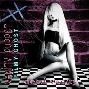 Vanity Puppet, Filmy Ghost - Dead Vanity Album