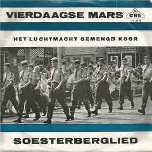 Kapel Van De Koninklijke Luchtmacht En Het Luchtmacht Gemengd Koor - De Vierdaagse Album