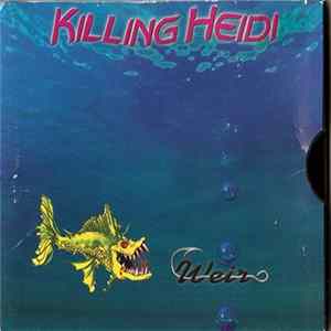 Killing Heidi - Weir Album