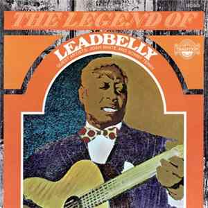 Leadbelly - The Legend Of Leadbelly Album