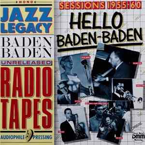 Various Featuring Roland Kovac, Donald Byrd, Helen Merrill, Albert Mangelsdorff, Stan Getz, Bud Shank, Don Menza, Lee Konitz - Hello Baden Baden Sessions 1955-60 - Unreleased Radio Tapes Album