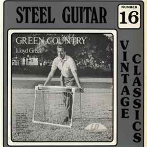 Lloyd Green - Steel Guitar Vintage Classics Number 16: Green Country Album