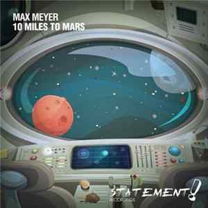 Max Meyer - 10 Miles To Mars Album