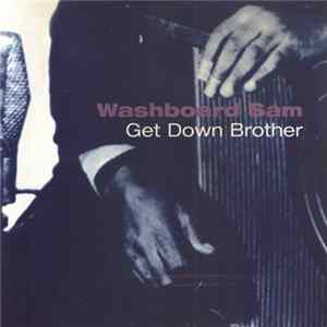 Washboard Sam - Get Down Brother Album