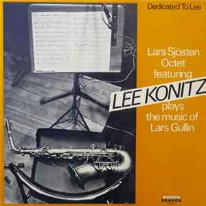 Lars Sjösten Octet Featuring Lee Konitz - Dedicated To Lee Album