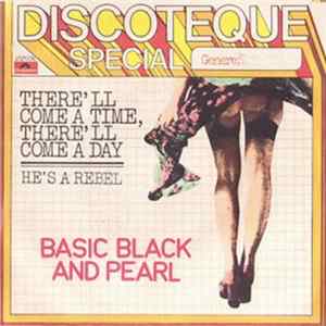 Basic Black And Pearl - There'll Come A Time, There'll Come A Day / He's A Rebel Album