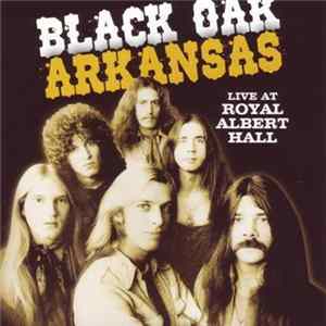 Black Oak Arkansas - Live At Royal Albert Hall Album