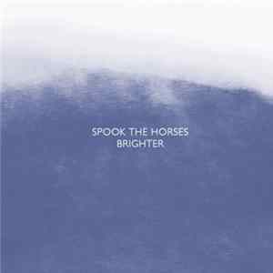 Spook The Horses - Brighter Album