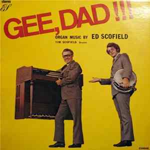 Ed Scofield - Gee, Dad !!! Album