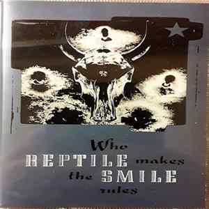 Reptile Smile - Who Makes The Rules Album
