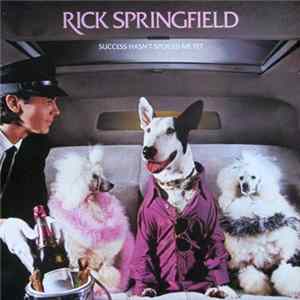 Rick Springfield - Success Hasn't Spoiled Me Yet Album