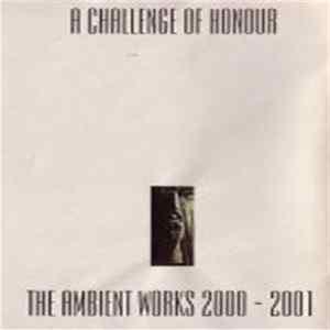 A Challenge Of Honour - The Ambient Works 2000-2001 Album
