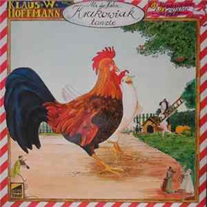 Klaus W. Hoffmann - Als Der Hahn Krakowiak Tanzte (Elf Kinderlieder Und Eine Geschichte Aus Polen) Album