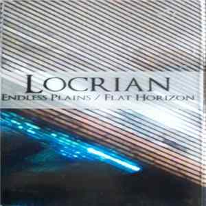 Locrian - Endless Plains / Flat Horizon Album