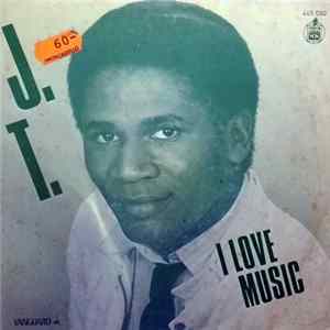 J.T. - I Love Music Album
