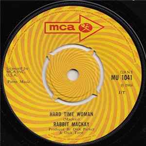 Rabbit MacKay - Hard Time Woman / Candy Album
