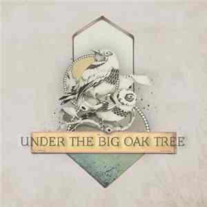 Under The Big Oak Tree - Under The Big Oak Tree Album