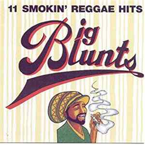 Various - Big Blunts 11 Smokin' Reggae Hits Album