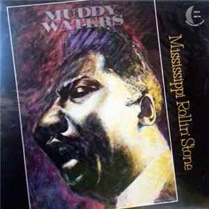 Muddy Waters - Mississippi Rollin' Stone Album