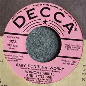 Vernon Harrell And Little Gigi / Vernon Harrell - Baby Don'tcha Worry / All That's Good Album