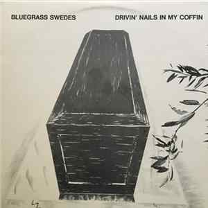 Blue Grass Swedes - Drivin' Nails In My Coffin Album
