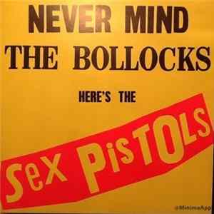 Sex Pistols - Never Mind The Bollocks Here's The Sex Pistols Album