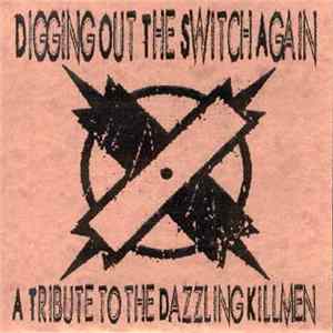 Various - Digging Out The Switch Again - A Tribute to The Dazzling Killmen Album