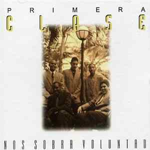 Primera Clase - Nos Sobra Voluntad Album
