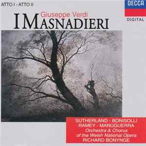 Giuseppe Verdi, Richard Bonynge, Orchestra & Chorus Of The Welsh National Opera, Joan Sutherland, Franco Bonisolli, Samuel Ramey, Matteo Manuguerra - I Masnadieri Atto I-II Album